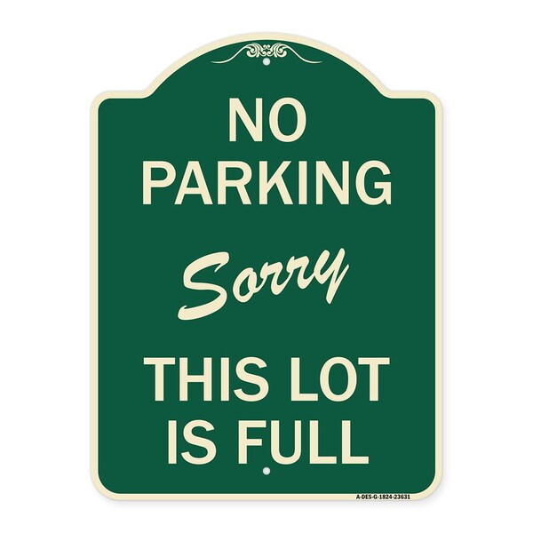 No Parking Sorry This Lot Is Full Heavy-Gauge Aluminum Architectural Sign, 24" x 18", G-1824-23631